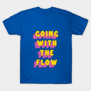 Going With The Flow by The Motivated Type in Green Yellow and Pink T-Shirt